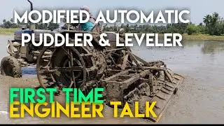 Engineer Talk - First Time, Modified Automatic Puddler & Leveler with Powertrac Euro 45 Tractor