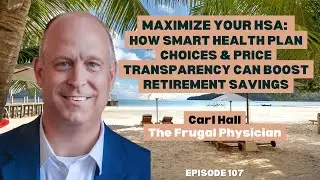 Maximize Your HSA: How Smart Health Plan Choices & Price Transparency Can Boost Retirement Savings