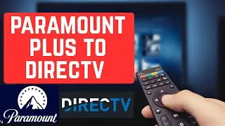How to add paramount plus to directv stream -2025