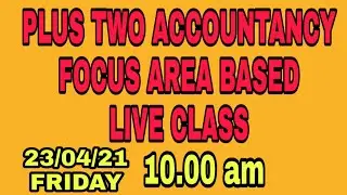 PLUS TWO ACCOUNTANCY FOCUS AREA BASED LIVE CLASS
