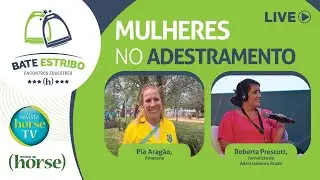 Mulheres no Adestramento, com Pia Arag&atilde;o e Roberta Prescott - Bate Estribo #4