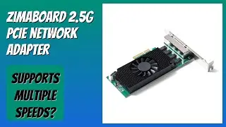 REVIEW (2026): Zimaboard 2.5G PCIe Network Adapter. Features