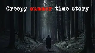 Terrifying Summer Camp Story That Will Haunt You (True Story)