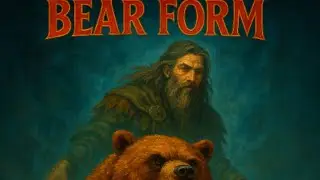 Bear Form!  Tribute to the Druid's Wildshape.