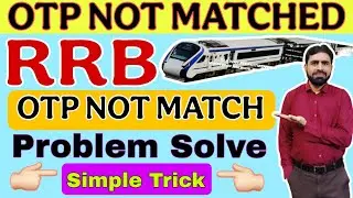 RRB OTP Not matched || OTP Not Matched in RRB Group D || RRB Group D OTP Not Matched Problem