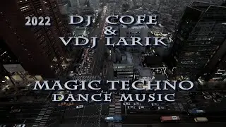 Magic Techno Dance DJCofe VDJ Larik (video full hd 1920x1080)