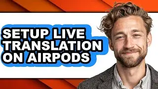 How to Setup Live Translation on Airpods - Full Guide
