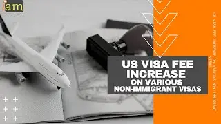 US Visa Fee Increase On Various Non-Immigrant Visas
