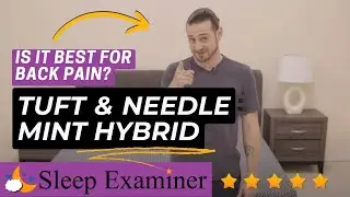 Tuft and Needle Mint Hybrid Mattress Review - Most Detailed 10-Point Inspection By SleepExaminer.com