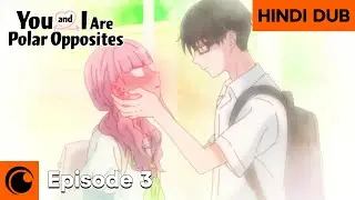 Tani Calls Suzuki &lsquo;Adorable'| HINDI DUB | You and I Are Polar Opposites