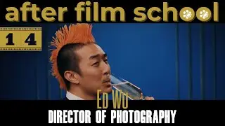 Ed Wu Director of Photography American Film Institute AFI After Film School #014