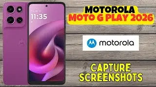 Делайте скриншоты на Motorola Moto G Play 2026 | Полное руководство по настройкам скриншотов