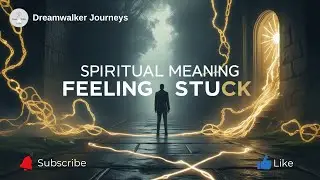 Spiritual Meaning of Feeling Stuck: Transformation, Growth & Divine Guidance