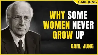 Why Some Women Never Grow Up &ndash; Carl Jung&rsquo;s Hidden Truth