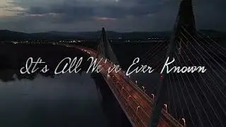 Will Foulke - All We've Ever Known (Lyric Video)