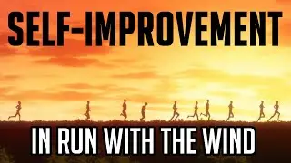 Run With the Wind a Story of Self Improvement (Thematic Breakdown)