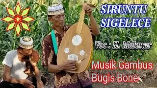 🔰🎶🎸SIRUNTU SIGELECE // Voc : H. Makmur // Musik Gambus Bugis Bone.