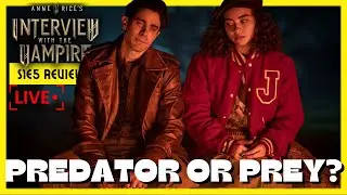 Interview with the Vampire Ep 5 LIVE: Predator/Prey Family Fractures
