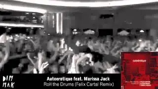 Autoerotique - Roll the Drums feat. Marissa Jack (Felix Cartal Remix)