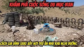 Khám Phá Cuộc Sống Du Mục Ở Iran | Biến Lốp Xe Bỏ Đi Thành Sân Vườn Đẳng Cấp 5 Sao