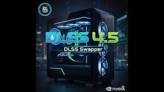 Enable DLSS 4.5 in Any Game | DLSS Swapper