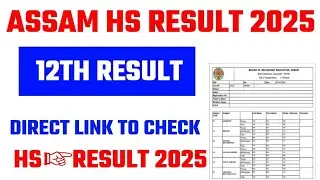 ✅Good News🔥Assam HS Results 2025 OUT : How To Check Assam HS Result 2025 | Assam HS 12th Result 2025