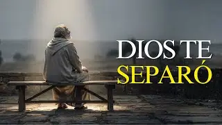 Si Te Quedaste Solo, No Fue Casualidad: Dios Te Está Separando para Algo Mayor