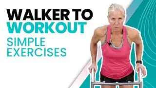 Get The Most Out Of Your Walker - Super Simple Exercises