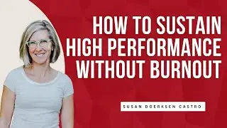 Sustaining High Performance Without Burnout: Practical Strategies