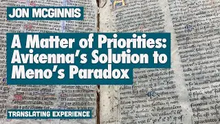 A Matter of Priorities: Avicenna&rsquo;s Solution to Meno&rsquo;s Paradox (Jon McGinnis)