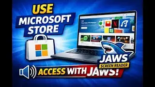 How to Use Microsoft Store with JAWS Screen Reader | Complete Accessibility Guide