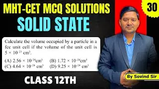 The volume occupied by a particle in a fcc unit cell | MHT-CET 2024 | Chemistry Solutions|Sovind Sir