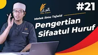 EP21 Pengertian Sifaatul Huruf(Sifat-sifat Huruf) - Ustadz Hamdani Aboe Syuja'