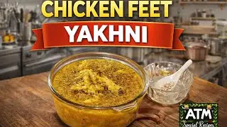 Murghi Ke Panjon Ki Yakhni | Chicken Feet Yakhni Recipe | Healthy Winter Soup | ATM Special Recipes