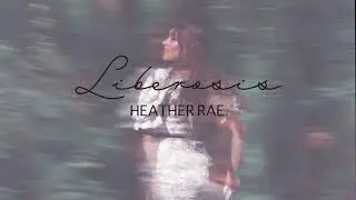 Heather Rae - Liberosis (Lyrics)