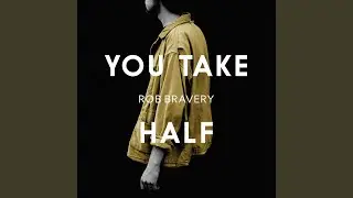 You Take Half