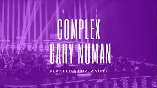 Complex - Gary Numan Cover