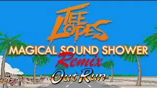 OutRun - Magical Sound Shower - Tee Lopes Remix