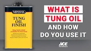 What Is Tung Oil and How Do You Use It | Ace Hardware