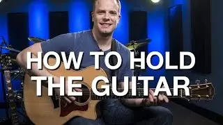 How To Hold The Guitar - Beginner Guitar Lesson #2
