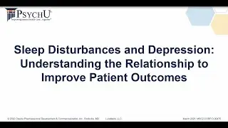 Sleep Disturbances and Depression: Understanding the Relationship to Improve Patient Outcomes