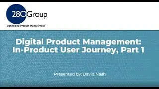 Digital Product Management Part 1: User Journeys & Engagement Analytics (How to Lead Users)