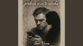 Perdona si no te escribo
