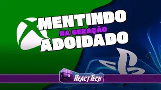 MENTINDO NA GERAÇÃO ADOIDADO, COM SONY E MICROSOFT (XBOX E PLAYSTATION)
