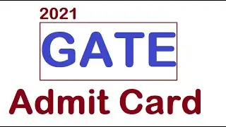 GATE Admit Card 2021 | How to Download the GATE Exam Hall Ticket (Date of Announcement)