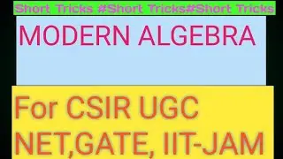 Modern Algebra#Short Tricks#How to apply?#For DU PhD#CSIR UGC NET#GATE#IIT-JAM#IISC#TIFR#NBHM#BHU#