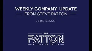 4.17.2020 Weekly Patton Logistics Group Update