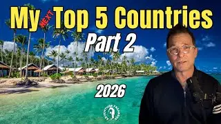 My Next Top 5 Countries to Live or Retire in 2026 | Cheap, Beautiful & Affordable
