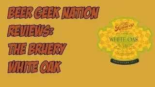 The Bruery White Oak (12% BA Wheat Wine) | Beer Geek Nation Craft Beer Reviews