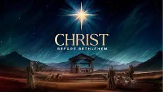 Did Christ Appear On Earth Before Bethlehem?